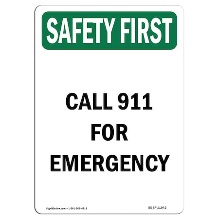 Signmission OSHA SAFETY FIRST Sign, Call 911 For Emergency, 18in X 12in Rigid Plastic, 12" W, 18" L, Portrait OS-SF-P-1218-V-11042